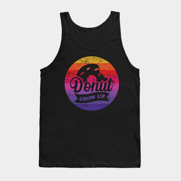 Donut Grow Up Vintage Retro Tank Top by trendybestgift